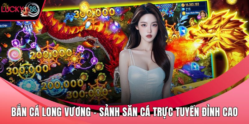 Bắn cá Long Vương