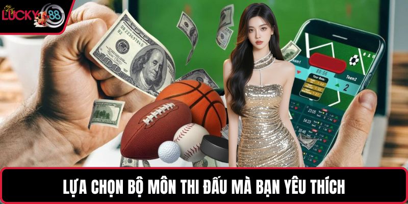 Lựa chọn bộ môn thi đấu mà bạn yêu thích