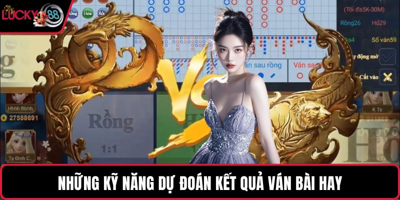 Những kỹ năng dự đoán kết quả ván bài hay