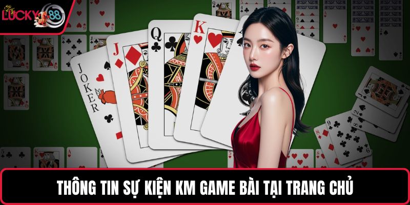 Thông tin sự kiện KM game bài tại trang chủ