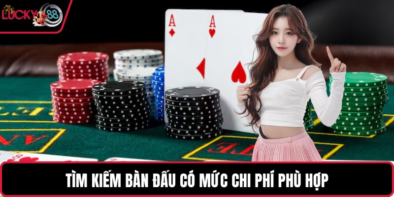 Tìm kiếm bàn đấu có mức chi phí phù hợp